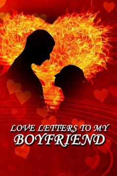 Love Letters To My Boyfriend Love Letters To My Boyfriend