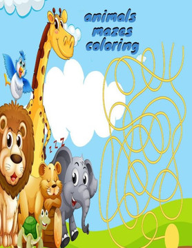 animals mazes coloring: mazes for kids and coloring animals