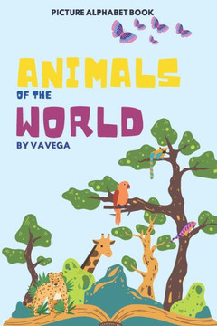 Animals of the World: Picture Alphabet Book