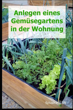Anlegen eines Gemüsegartens in der Wohnung Anlegen eines Gemüsegartens in der Wohnung