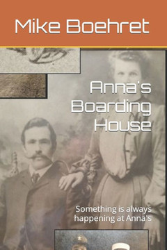 Anna's Boarding House: Something is always happening at Anna's