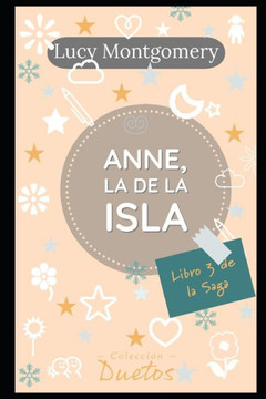 Anne de la Isla: Libro 3 de la saga Anne de las Tejas Verdes