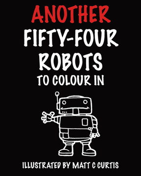 Another Fifty-Four Robots To Colour In