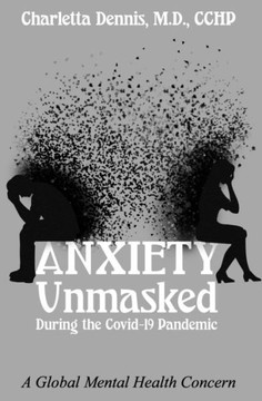 Anxiety Unmasked During the Covid-19 Pandemic: A Global Mental Health Concern
