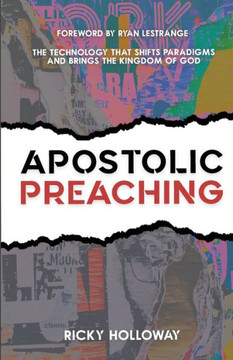 Apostolic Preaching: The Technology That Shifts Paradigms And Brings The Kingdom of God