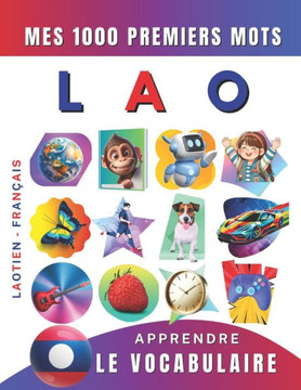 Apprendre le vocabulaire Lao: Mes mille premiers mots, Bilingue Laotien - Français: Imagier Lao pour débutant