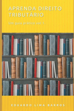 Aprenda Direito Tributário 1: Guia prático de como aprender direito tributário