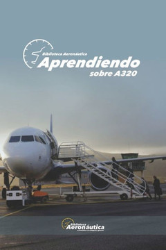 Aprendiendo sobre A320 Aprendiendo sobre A320