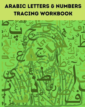 Arabic Letters & Numbers Tracing Workbook: Alphabet Tracing from Alif to Yaa Let's Write Arabic: Letters Tracing Workbook