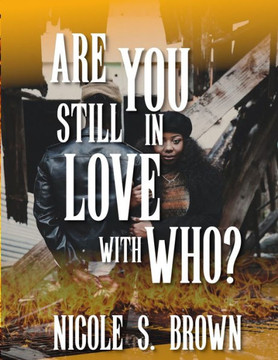Are You Still in Love With Who?: Who Do You Love? part 2