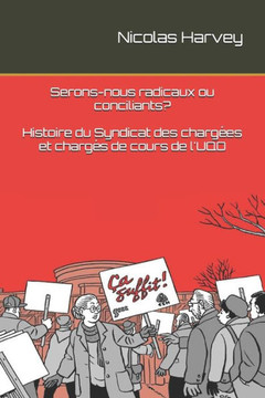 Serons-Nous Radicaux Ou Conciliants? Histoire Du Syndicats Des Charg