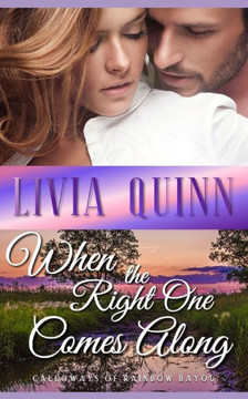 When The Right One Comes Along: A Small Town Family Romance