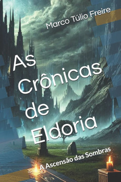 As Crônicas de Eldoria: A Ascensão das Sombras