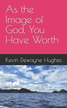 As the Image of God, You Have Worth