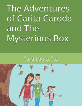 The Adventures Of Carita Caroda And The Mysterious Box The Adventures Of Carita Caroda And The Mysterious Box