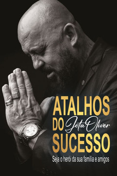 Atalhos do Sucesso: seja o herói da sua família e amigos