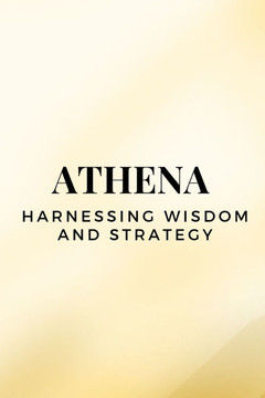 Athena - Harnessing Wisdom and Strategy