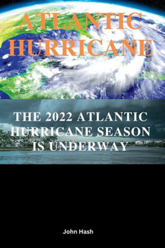 Atlantic hurricanes: The 2022 Atlantic hurricane season is underway