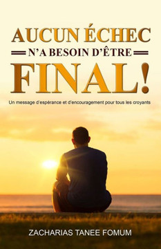 Aucun èchec n'a besoin d'être final! Aucun èchec n'a besoin d'être final!