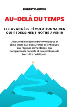 Au-delà du temps: Les avancées révolutionnaires qui redessinent notre avenir