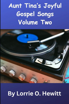 Aunt Tina's Joyful Gospel Songs Volume Two