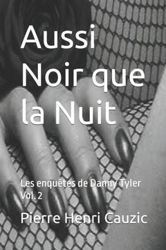 Aussi Noir que la Nuit: Les enquêtes de Danny Tyler Vol. 2
