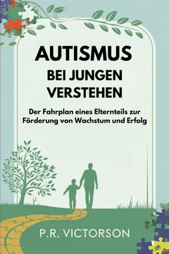 Autismus bei Jungen verstehen: Der Fahrplan eines Elternteils zur Förderung von Wachstum und Erfolg