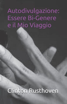 Autodivulgazione: Essere Bi-Genere e il Mio Viaggio Autodivulgazione: Essere Bi-Genere e il Mio Viaggio
