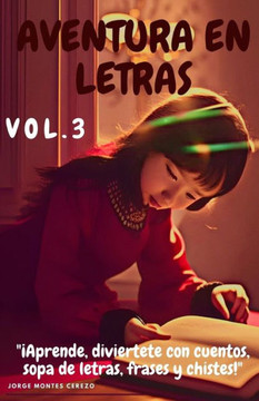 Aventura En Letras Volumen 3: Cuentos, Frases Y Sopas de Letras Infantiles