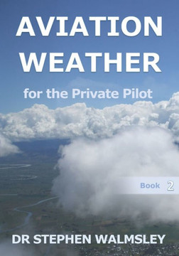 Aviation Weather for the Private Pilot