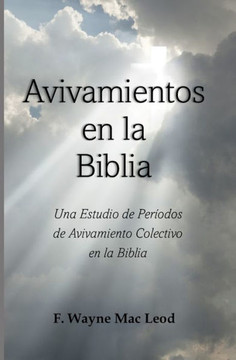 Avivamientos en la Biblia: Una Estudio de Períodos de Avivamiento Colectivo en la Biblia