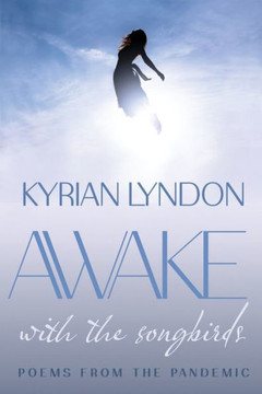 Awake with the Songbirds: Poems from the Pandemic