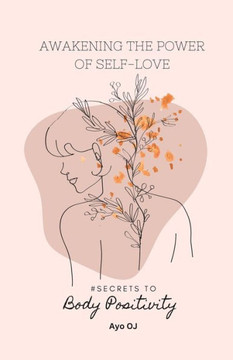 Awakening the Power of Self-Love: #Secrets to Body Positivity