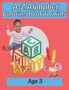 A-Z Alphabet Coloring Book for Kids: Alphabet learning and coloring made easy and fun for kids