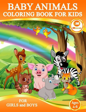Baby Animals Coloring Book For Kids Ages 4-8: A Fun and Magical Coloring Book For Kids Boys and Girls