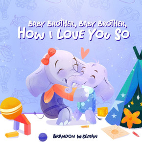 Baby Brother, Baby Brother, How I Love You So