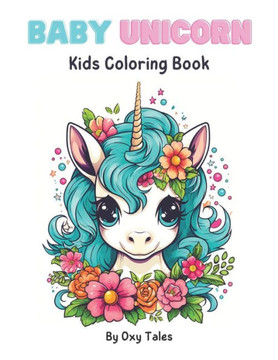 Baby Unicorn: A kids coloring book Baby Unicorn: A kids coloring book