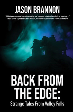 Back From the Edge: Strange Tales From Valley Falls
