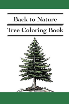 Back to Nature: Tree Coloring Book Easy Coloring Book for Adults and Kids