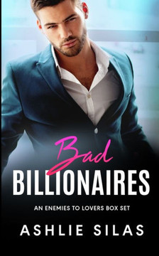 Bad Billionaires: An Enemies to lovers Box Set