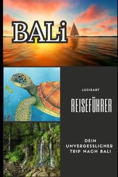 Bali Reiseführer: Dein unvergesslicher Trip nach Bali