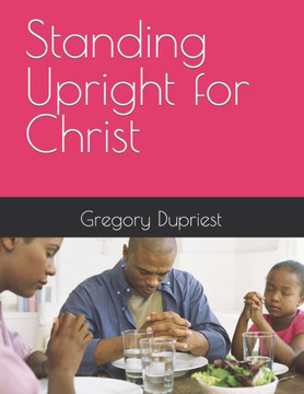 Standing Upright For Christ