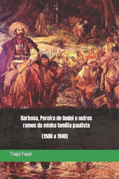 Barbosa, Pereira de Godoi e outros ramos da minha família paulista