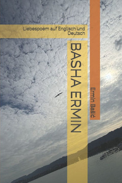 Basha Ermin: Liebespoem auf Englisch und Deutsch