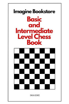 Basic and Intermediate Level Chess Book