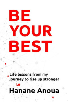 Be Your Best: Life lessons from my journey to rise up stronger