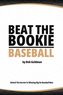 Beat the Bookie - Baseball Games: Unlock The Secret To Big Wins
