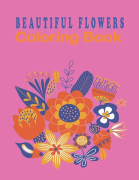 Beautiful Flowers coloring book: Color with Grayscale Coloring Book for Adults Relaxation