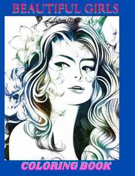 Beautiful Girls Coloring Book