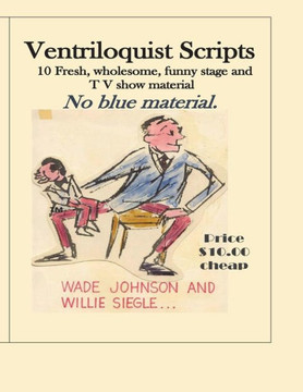 Ventriloquist Scripts : For The Stage Show Entertainer